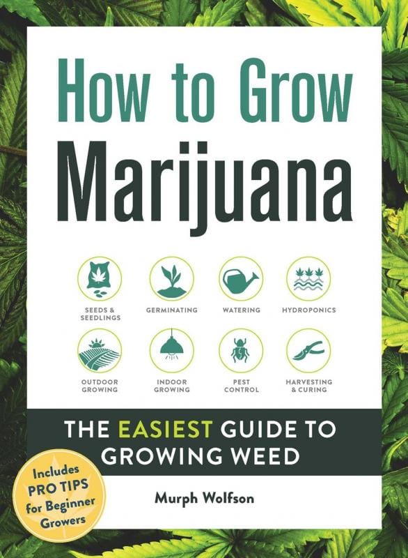 Adams Media Books > Food, Drink, & Drugs > Weed How to Grow Marijuana: The Easiest Guide to Growing Weed - Hardcover 9781507212585 MC-41225