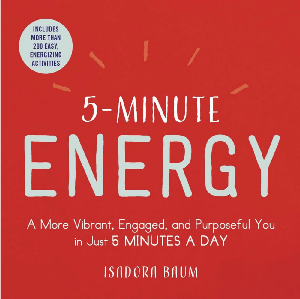 5-Minute Energy: A More Vibrant, Engaged, and Purposeful You in Just 5 Minutes a Day - Paperback