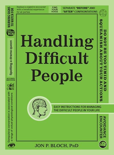 Adams Media Books > Lifestyle > Self-Help Handling Difficult People: Easy Instructions for Managing the Difficult People in Your Life - Paperback 9781440563270 MC-33176