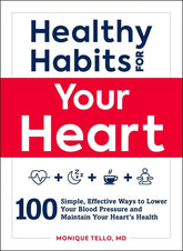Adams Media Books > Lifestyle > Self-Help Healthy Habits for Your Heart: 100 Simple, Effective Ways to Lower Your Blood Pressure and Maintain Your Heart's Health - Paperback 9781507209240 MC-44064