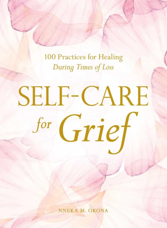 Adams Media Books > Lifestyle > Self-Help Self-Care for Grief: 100 Practices for Healing During Times of Loss - Hardcover 9781507215937 MC-20723
