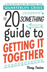 Adams Media Books > Lifestyle > Self-Help The 20 Something Guide to Getting It: A Step-by-Step plan for Surviving your Quarterlife Crisis - Paperback 9781440571831 MC-29544
