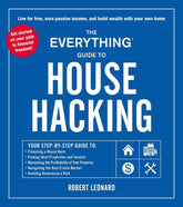 Adams Media Books > Lifestyle > Self-Help The Everything Guide to House Hacking: Your Step-by-Step Guide to - Financing a House Hack, Finding Ideal Properties and Tenants, Maximizing the Profitability of Your Property, Navigating the Real Estate Market, Avoiding Unnecessary Risk - Paperback 9781507217191 MC-47095