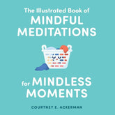 Adams Media Books > Lifestyle > Self-Help The Illustrated Book of Mindful Meditation for Mindless Moments - Hardcover 9781507214374 MC-28732