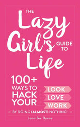 Adams Media Books > Lifestyle > Self-Help The Lazy Girl's Guide to Life: 100+ Ways to Hack Your Look, Love, and Work By Doing - Hardcover 9781507204450 MC-29004