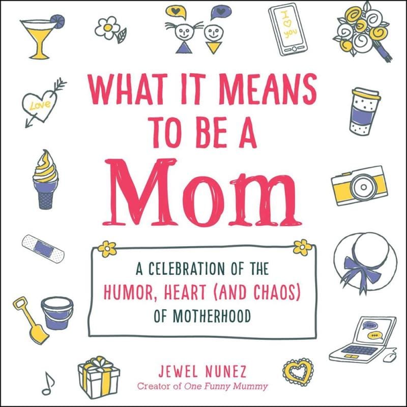 Adams Media Books > Lifestyle > Womens Issues What It Means to Be a Mom: A Celebration of the Humor, Heart - Hardcover 9781507214558 MC-31392