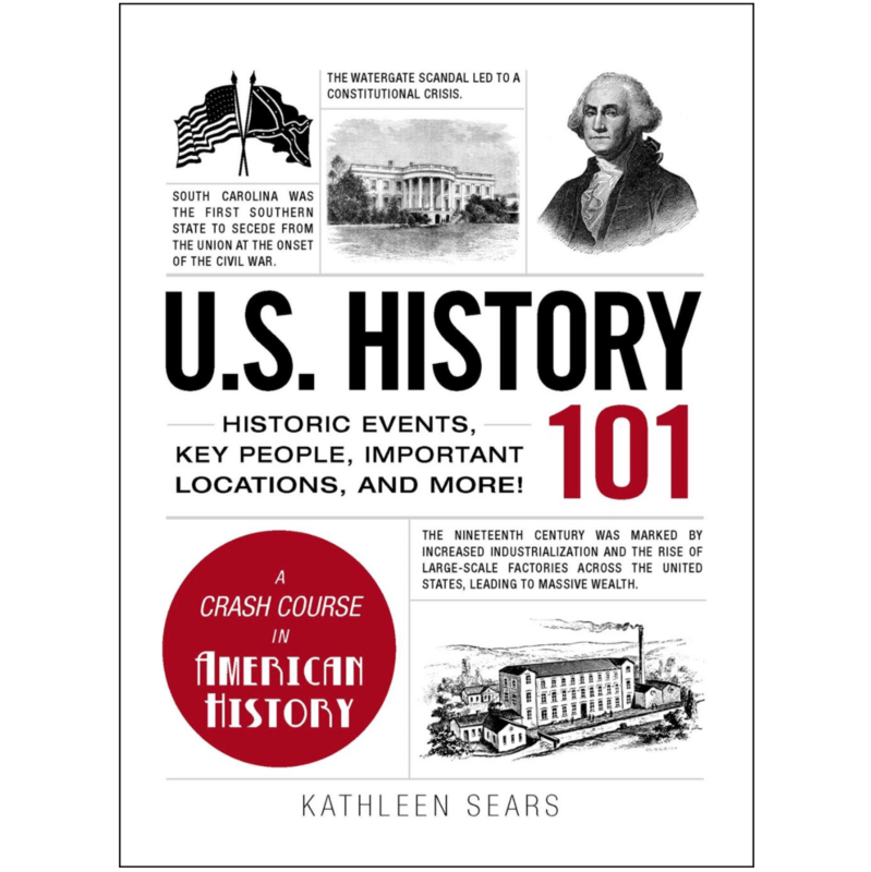 Adams Media Books > Smarts > History U.S. History 101: Historic Events, Key People, Important Locations, and More! - Hardcover 9781440586484 MC-25547