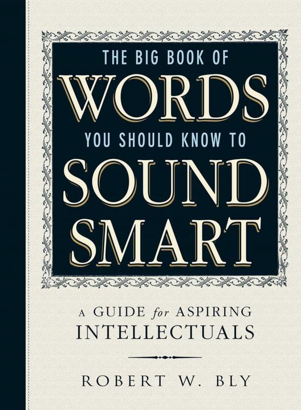 Adams Media Books > Smarts > Teach Yourself The Big Book Of Words You Should Know To Sound Smart: A Guide for Aspiring Intellectuals - Paperback 9781440591068 MC-30177