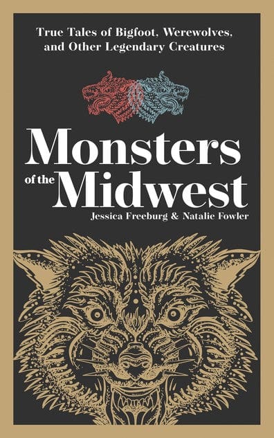 Adventure Publications Books > True Crime & Conspiracy > Myths & Monsters Monsters of the Midwest: True Tales of Bigfoot, Werewolves, and Other Legendary Creatures - Paperback 9781647553197 MC-41880