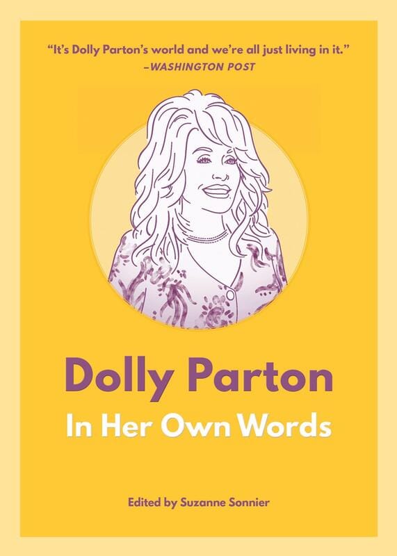 Agate B2 Books Books > Art & Gifts > Novelties Dolly Parton: In Her Own Words - Book 9781572842946 MC-25654