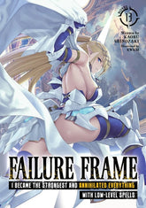 Airship Manga > Light Novel Failure Frame: I Became the Strongest and Annihilated Everything With Low-Level Spells (Light Novel) Vol. 13 9798895616734 PRH-9798895616734