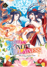 Airship Manga > Light Novel Though I Am an Inept Villainess: Tale of the Butterfly-Rat Body Swap in the Maiden Court (Light Novel) Vol. 6 9798888431177 ING-9798888431177