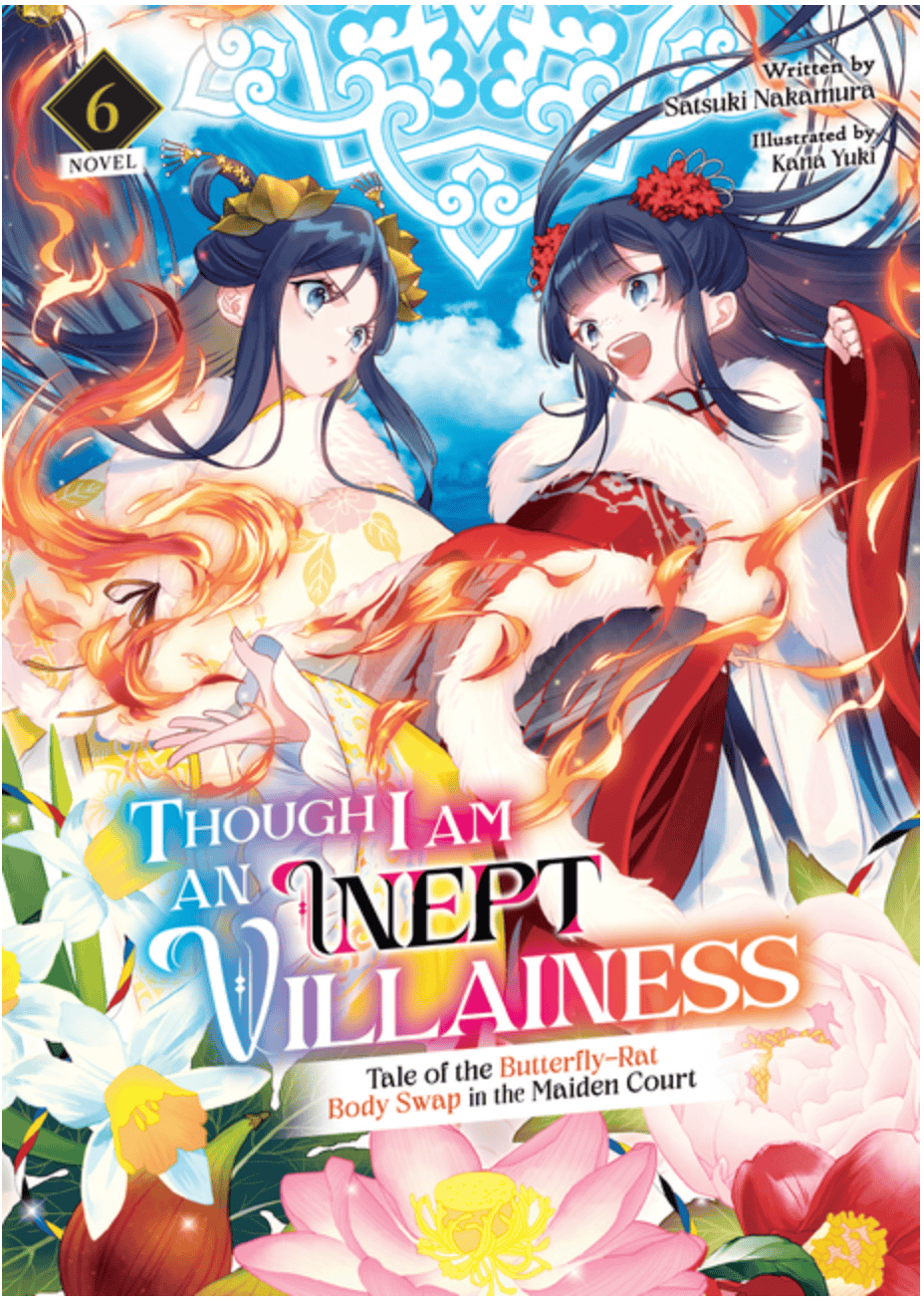 Airship Manga > Light Novel Though I Am an Inept Villainess: Tale of the Butterfly-Rat Body Swap in the Maiden Court (Light Novel) Vol. 6 9798888431177 ING-9798888431177