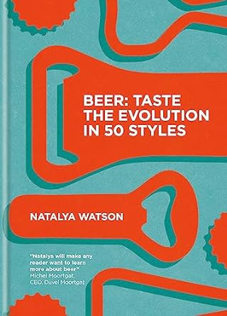 Beer: Taste the Evolution in 50 Styles - Book