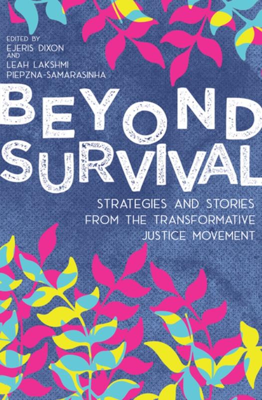 Beyond Survival: Strategies and Stories from the Transformative Justice Movement