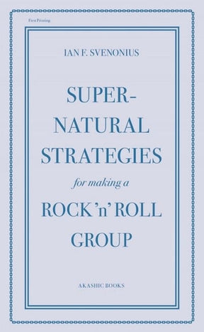 Akashic Books Books > Art & Gifts > Novelties Supernatural Strategies for Making a Rock n Roll Group - Book 9781617751301 MC-24025