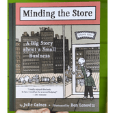 Minding the Store: A Big Story About a Small Business - Hardcover