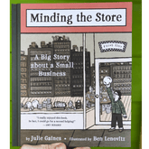 Minding the Store: A Big Story About a Small Business - Hardcover