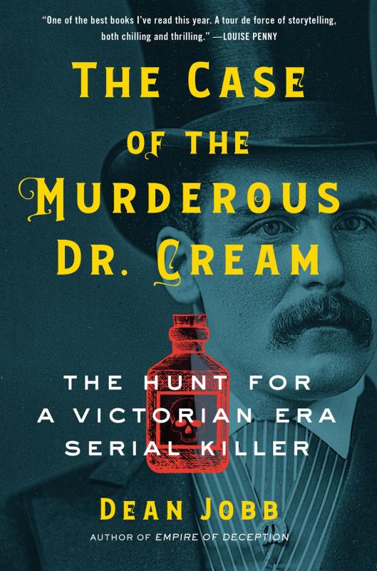 The Case of the Murderous Dr. Cream: The Hunt for a Victorian Era Serial Killer  (Hardcover)