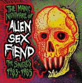 Alien Sex Fiend Music > Vinyl Records Alien Sex Fiend - Manic Nightmare Of Alien Sex Fiend 8055515232769 RAON162.1