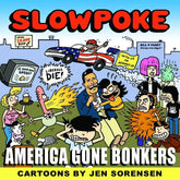 ALTERNATIVE COMICS Graphic Novel SLOWPOKE AMERICAS GONE BONKERS TP (MR) 9781891867781 JUL042537