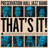 Alternative Distr. Alliance Music > Compact Discs Preservation Hall Jazz Band - That's It [CD] 098787126426 SUB126426.2