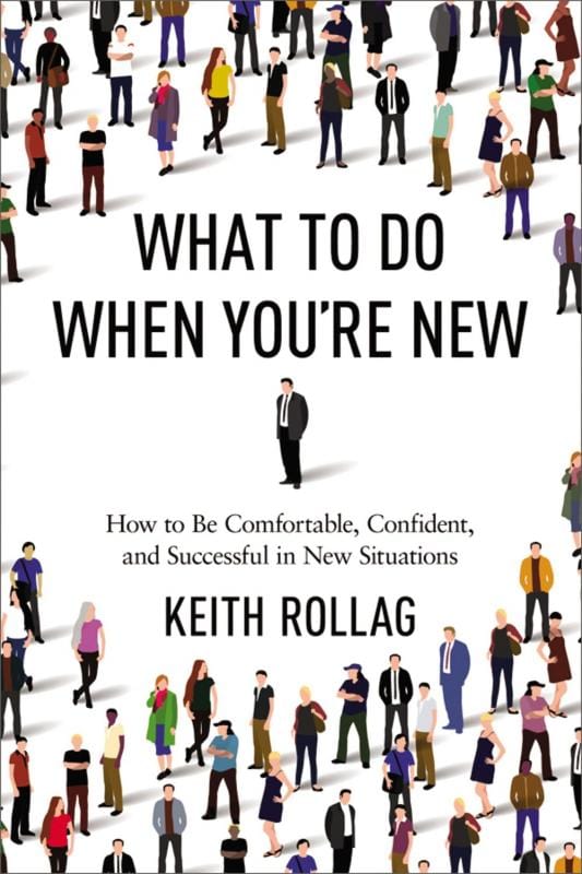 AMACOM Books > Lifestyle > Self-Help What to Do When You're New: How to Be Comfortable, Confident, and Successful in New Situations - Paperback 9780814434895 MC-31675