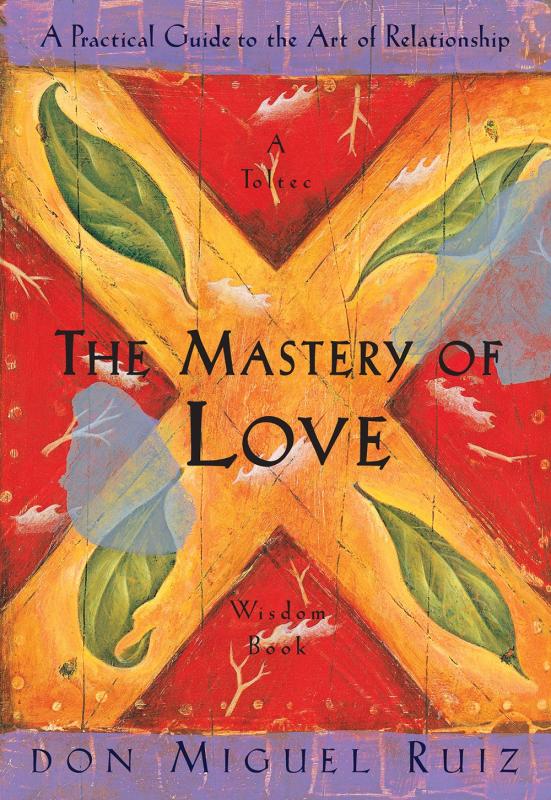 Amber-Allen Publishing Books > Lifestyle > Self-Help The Mastery of Love: A Practical Guide to the Art of Relationship - Paperback 9781878424426 MC-52324