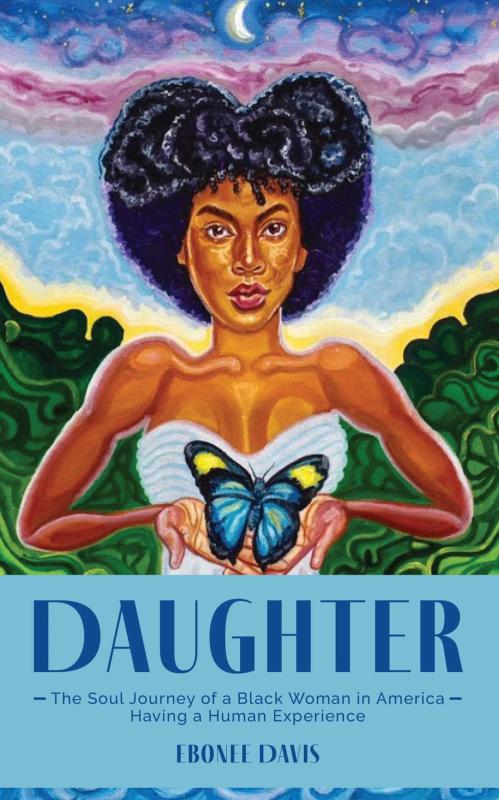 Daughter: The Soul Journey of a Black Woman in America - Having a Human Experience - Paperback
