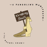 Apollo Publishers Books > Art & Gifts > Humor It's Not My Fault: A Pangolin's Manifesto - Hardcover 9781948062787 MC-31470