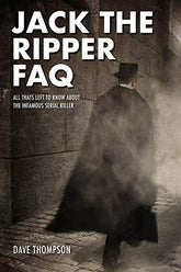 Applause Books > True Crime & Conspiracy > True Crime Jack the Ripper FAQ: All That's Left to Know About the Infamous Serial Killer. - Paperback 9781495063084 MC-21342
