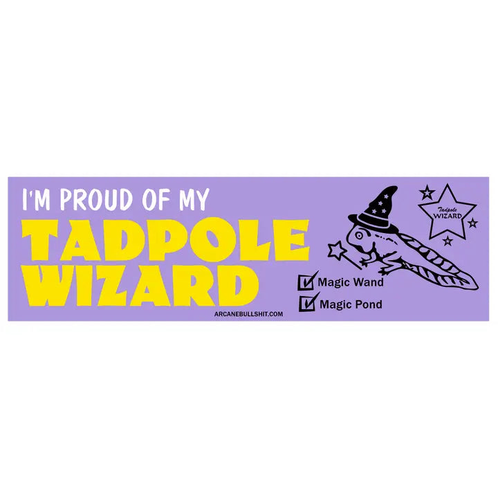 Arcane Bullshit Decor > Stickers Bumper Sticker - "Tadpole Wizard" STI-BUM-10X-TAD STI-BUM-10X-TAD