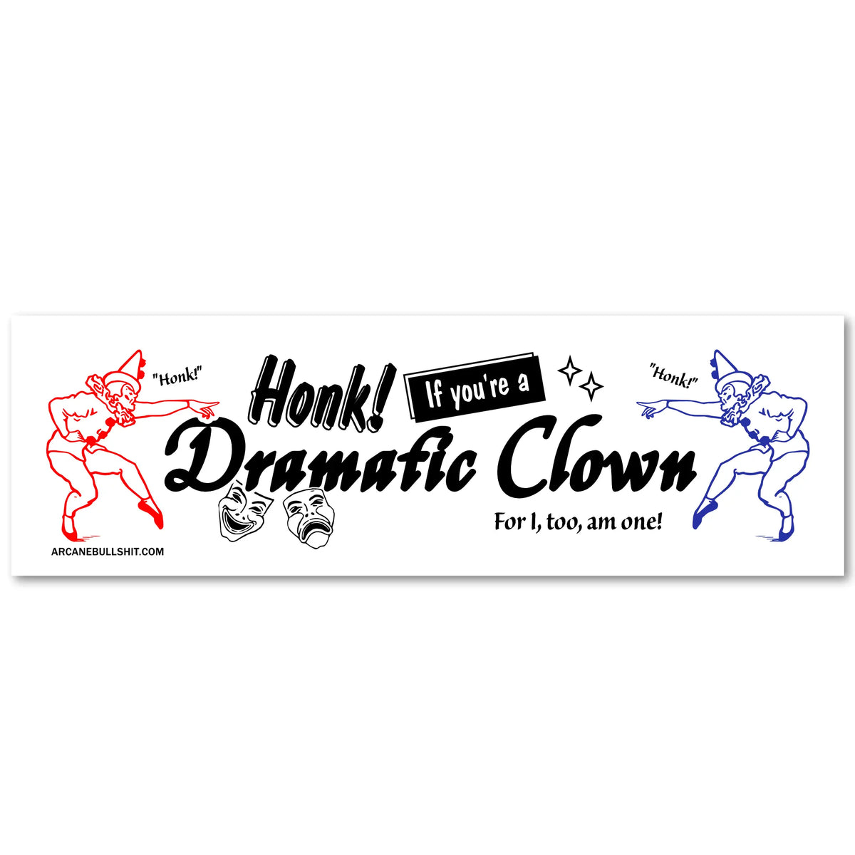 Arcane Bullshit Decor > Stickers "Dramatic Clown" Bumper Sticker 07300860 STI-BUM-10X-CLWN