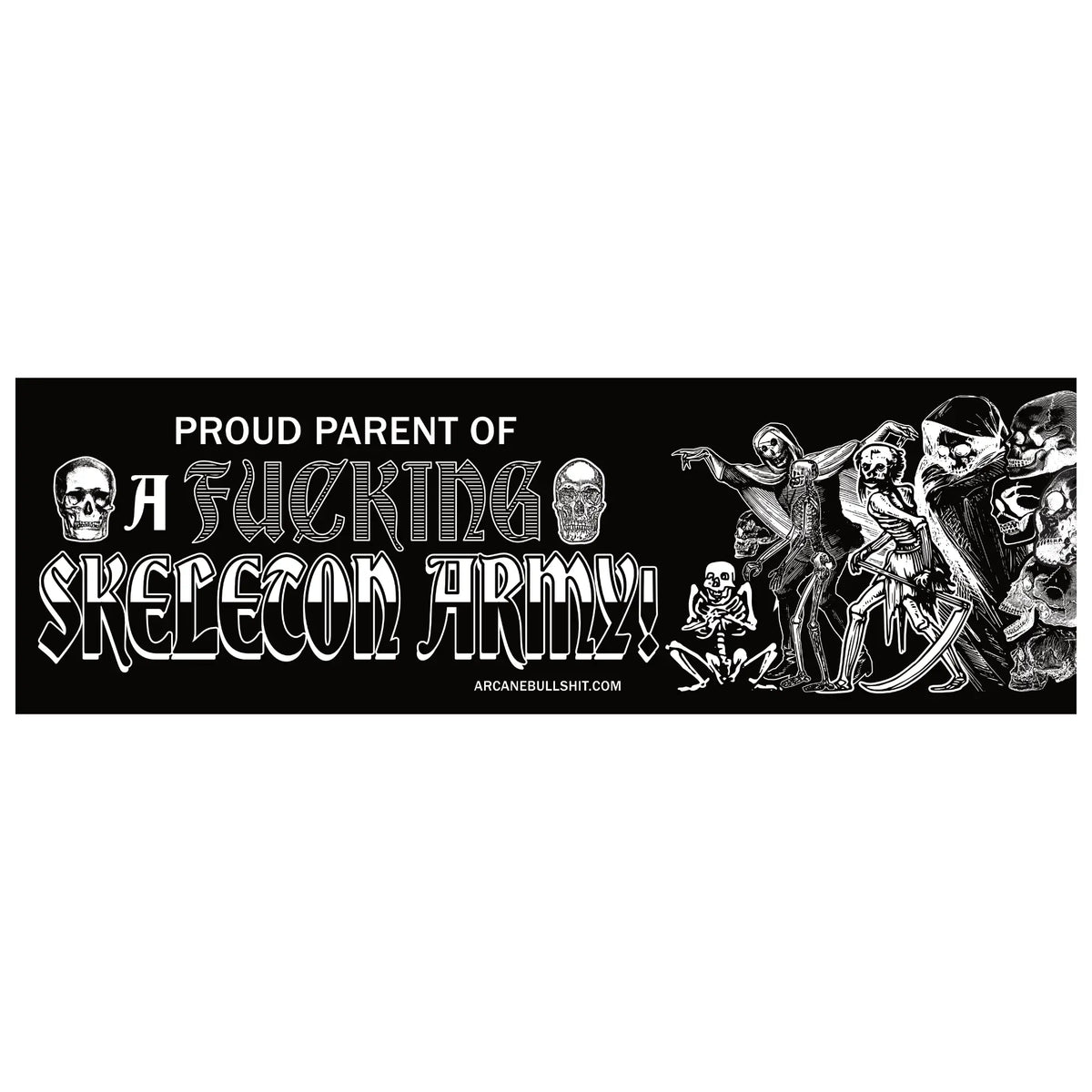 Arcane Bullshit Decor > Stickers "Skeleton Army" Bumper Sticker 08447740 STI-BUM-10X-SKE