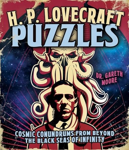 Arcturus Publishing Limited Books > Art & Gifts > Art H. P. Lovecraft Puzzles: Cosmic Conundrums from Beyond the Black Seas of Infinity by Dr. Gareth Moore 9781398842885 9781398842885