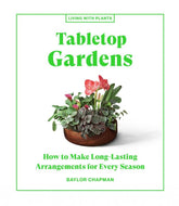 Artisan Books > Lifestyle > Diy Tabletop Gardens: How to Make Long-Lasting Arrangements for Every Season - Hardcover 9781648290336 MC-25953