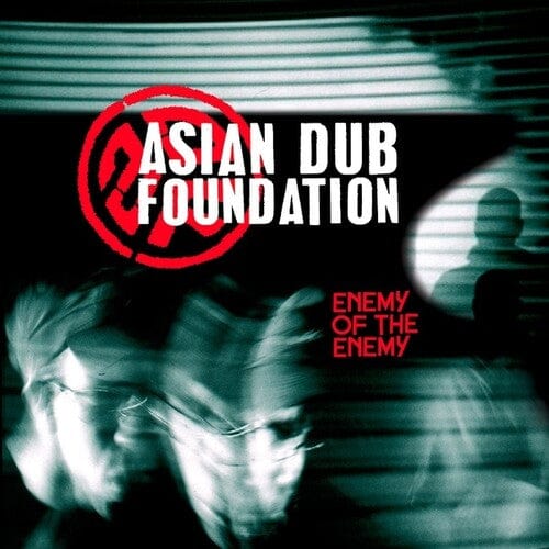 Asian Dub Foundation - Enemy Of The Enemy