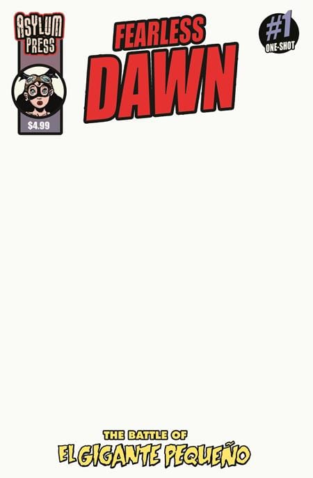 Asylum Press Comic Books FEARLESS DAWN THE BATTLE OF EL GIGANTE PEQUENO (ONE-SHOT) CVR C STEVE MANNION BLANK SKETCH VAR (Release Date: 09/16/2026) 85005174307000131 0726AY0640