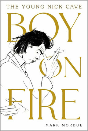 Atlantic Books Books > Film & Music > Music Boy on Fire: The Young Nick Cave - Hardcover 9781838953690 MC-32024
