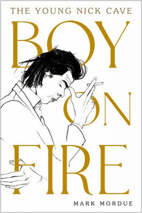 Atlantic Books Books > Film & Music > Music Boy on Fire: The Young Nick Cave - Hardcover 9781838953690 MC-32024
