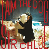 Atlantic Music > Compact Discs Sir Chloe -  I Am The Dog [CD] 075678622601 ATLM622601.2