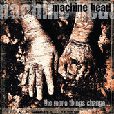 Atlantic Music > Vinyl Records Machine Head -  The More Things Change [Explicit Content] (Parental Advisory Explicit Lyrics, 140 Gram Vinyl) 603497803811 ATL729156.1