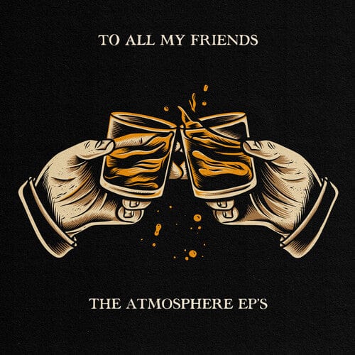 Atmosphere - To All My Friends, Blood Makes the Blade Holy EPs