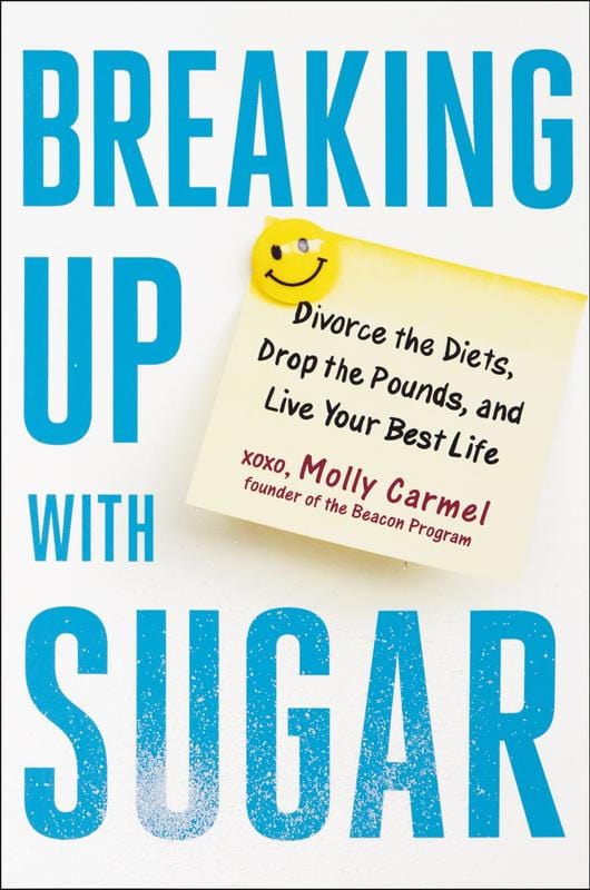 Avery Books > Lifestyle > Self-Help Breaking up with Sugar: Divorce the Diets, Drop the Pounds, and Live Your Best Life 9780593086162 MC-24865