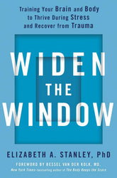 Avery Books > Lifestyle > Your Brain On You Widen the Window: Training Your Brain and Body to Thrive During Stress and Recover from Trauma - Hardcover 9780735216594 MC-8337