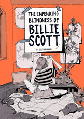 Avery Hill Publishing Graphic Novel IMPENDING BLINDNESS OF BILLIE SCOTT TP NEW EDITION (MR) 9781910395646 0326AV0464