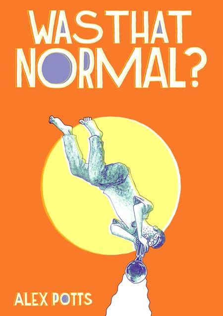 Avery Hill Publishing Graphic Novel WAS THAT NORMAL TP (MR) 9781917355254 0226AV0543