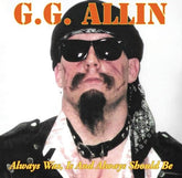 Aware One Records Music > Vinyl Records GG Allin -  Always Was, Is And Always Shall Be Vinyl 760137175131 AWAR17513.1