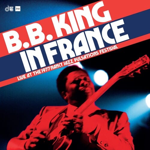 B.B. King Music > Vinyl Records B.B. King - B.B. King In France: Live At The 1977 Nancy Jazz Pulsations Festival (180 Gram Vinyl) 8435395504581 ELTL163569.1