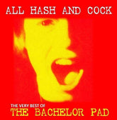 Bachelor Pad - All Hash and Cock
